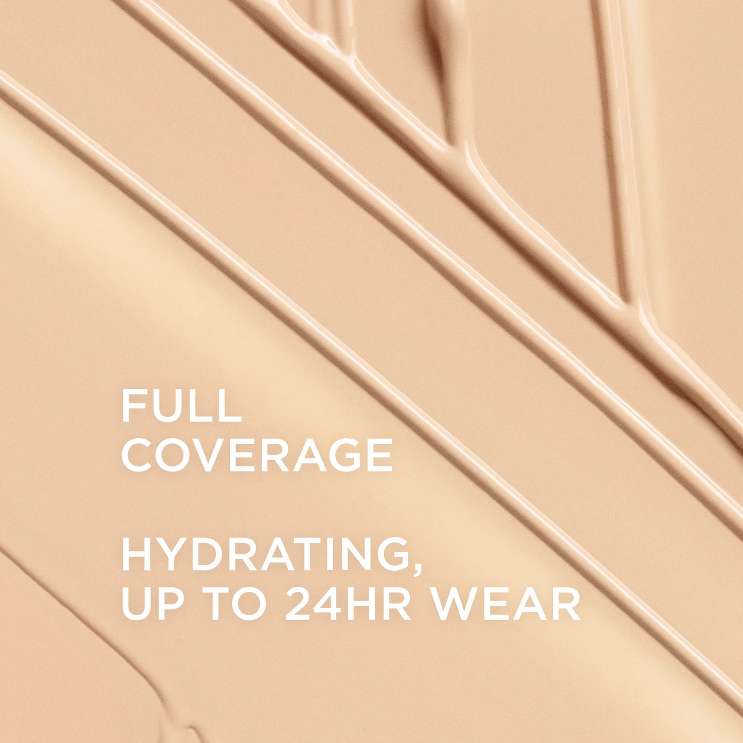 A close-up of a beige liquid cosmetic texture with diagonal swirled lines and white text reading 'FULL COVERAGE HYDRATING, UP TO 24HR WEAR'.