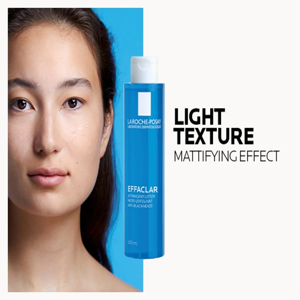 A skincare ad showing a woman's face next to a blue bottle of La Roche Posay Effaclair Mattifying Moisturizer, with text reading 'LIGHT TEXTURE MATTIFYING EFFECT' on a white background.